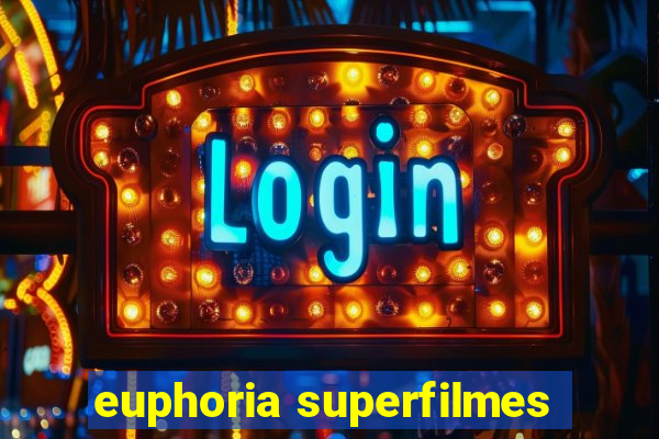 euphoria superfilmes